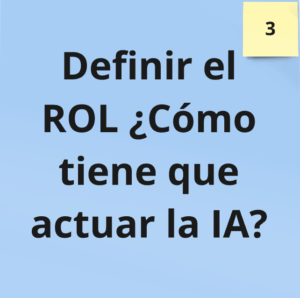 Inteligencia Artificial privada / Definir el ROL ¿Cómo tiene que actuar la IA?